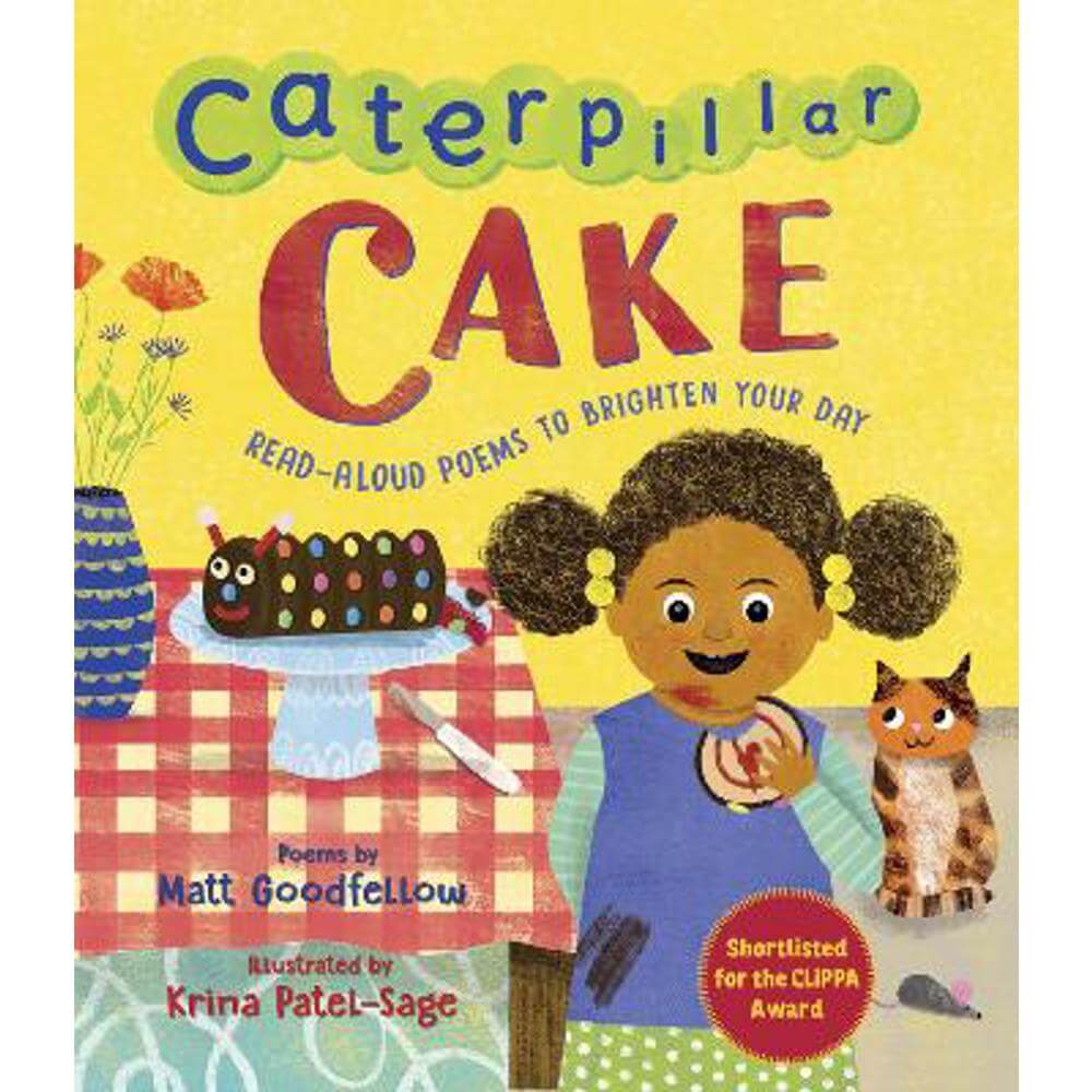 Caterpillar Cake: Read-Aloud Poems to Brighten Your Day (Paperback) - Matt Goodfellow